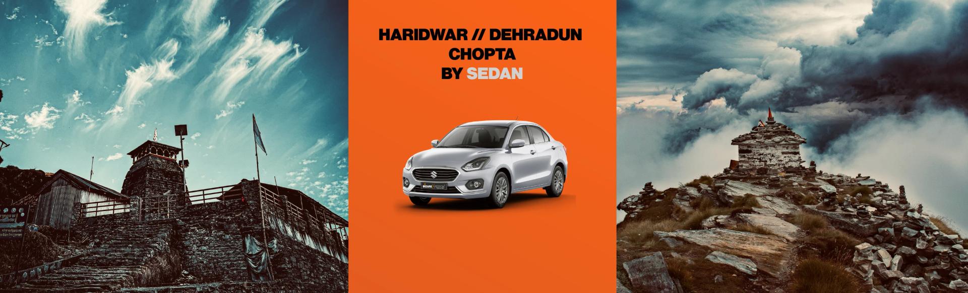 Haridwar To Chopta By Sedan