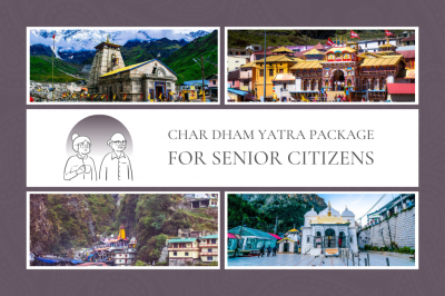 Char Dham Yatra Package For Senior Citizens 2024