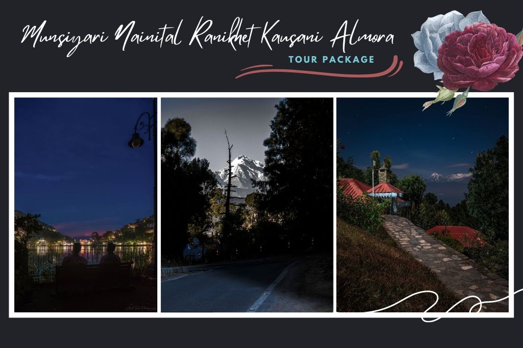 Nainital Ranikhet Almora Kausani Munsiyari Tour Package (7N/8D)